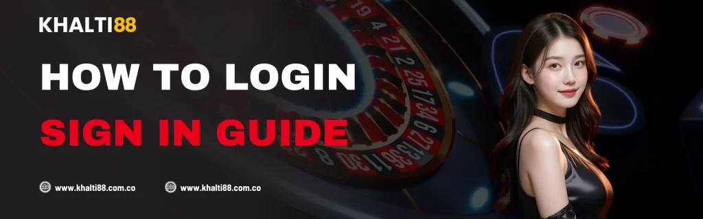 How to Login at Khalti88 - Complete Sign In Guide 2026